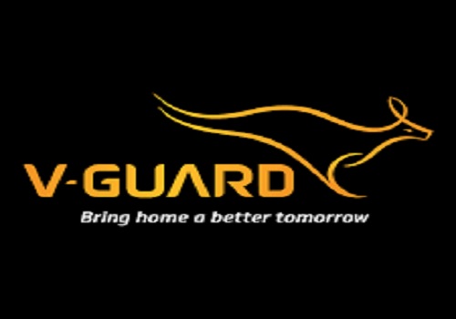 Buy V-Guard Industries Ltd For Target Rs. 430 By Yes Securities Ltd